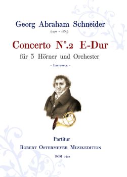 Schneider, Georg Abraham - 2. Concerto E-major for 3 Horns