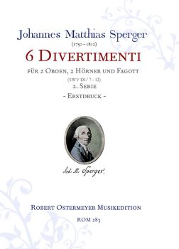 Sperger, Johannes - Serie 2 - 6 Divertimenti or 2 oboes, 2 horns and bassoon (SWV DI/7-12)