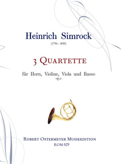 Simrock, Heinrich - 3 Quartette für Horn, Violine, Viola und Basso op.1