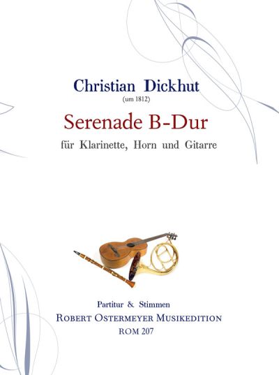 Dickhut, Christian - Serenade B-Dur für Klarinette, Horn und Gitarre
