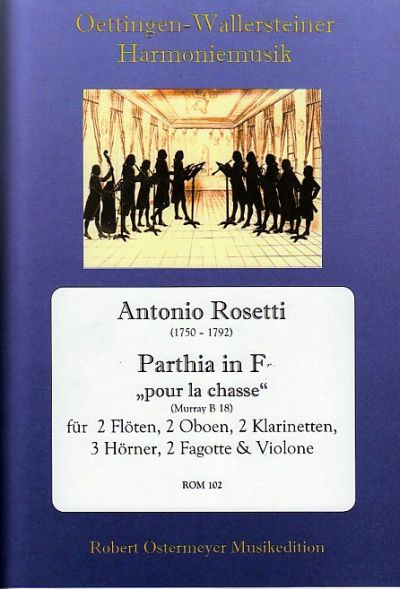 Rosetti, Antonio - Parthia in F "pour la chasse" (RWV B18) für 2 Flöten, 2 Oboen, 2 Klarinetten, 3 Hörner, 2 Fagotte und Violone